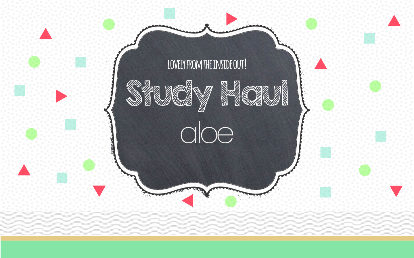<Center>Study Haul: Aloe</Center>